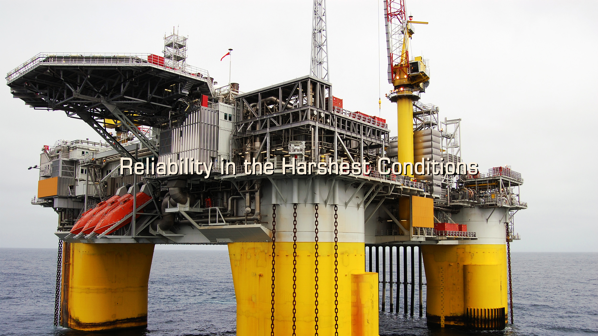 Reliability in the Harshest Conditions